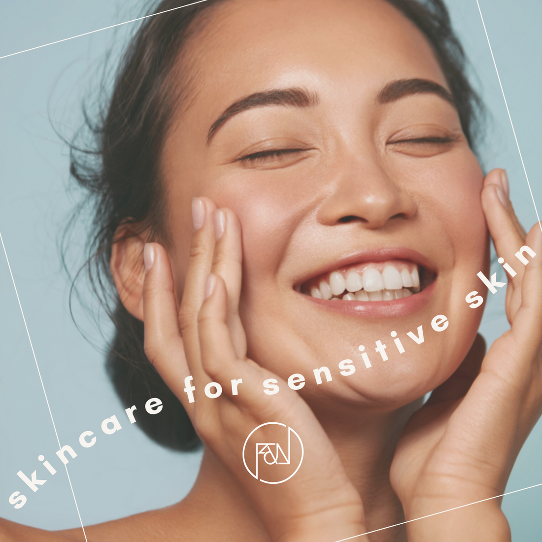 Skincare For Sensitive Skin
